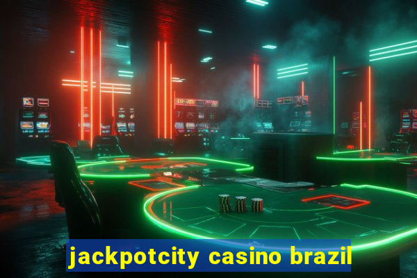 jackpotcity casino brazil